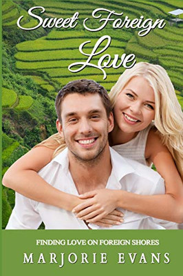 Sweet Foreign Love (Finding Love On Foreign Shores)