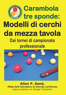 Carambola Tre Sponde - Modelli Di Cerchi Da Mezza Tavola: Dai Tornei Di Campionato Professionale (Italian Edition)