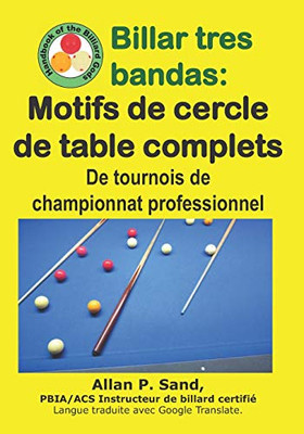 Billar Tres Bandas - Motifs De Cercle De Table Complets: De Tournois De Championnat Professionnel (French Edition)