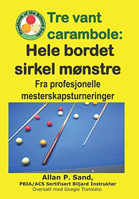 Tre Vant Carambole - Hele Bordet Sirkel Mønstre: Fra Profesjonelle Mesterskapsturneringer (Norwegian Edition)