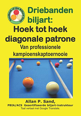 Driebanden Biljart - Hoek Tot Hoek Diagonale Patrone: Van Professionele Kampioenskaptoernooie (Afrikaans Edition)