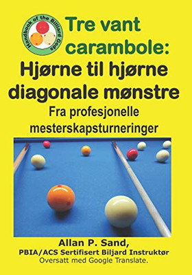 Tre Vant Carambole - Hjørne Til Hjørne Diagonale Mønstre: Fra Profesjonelle Mesterskapsturneringer (Norwegian Edition)