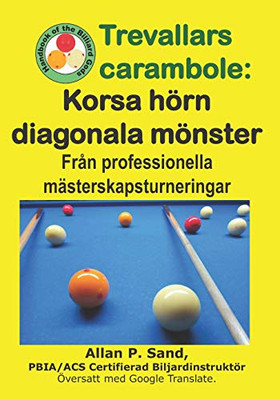 Trevallars Carambole - Korsa Hörn Diagonala Mönster: Från Professionella Mästerskapsturneringar (Swedish Edition)