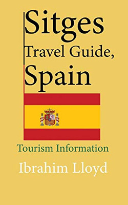 Sitges Travel Guide, Spain: Tourism Information