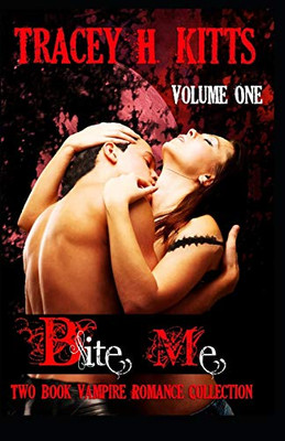 Bite Me, Two Book Vampire Romance Collection (Volume One)