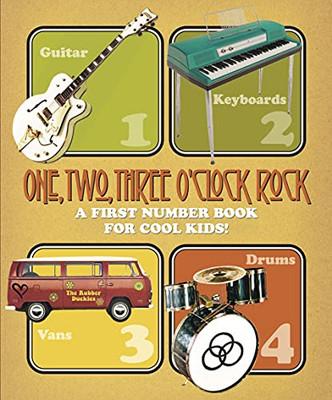 One, Two, Three O'Clock, Rock: A First Number Book For Cool Kids (Board Books)