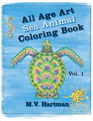 All Age Art -- Sea Animal Coloring Book: Volume 1