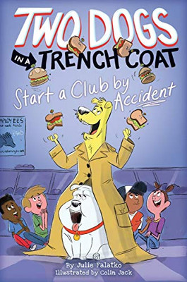 Two Dogs In A Trench Coat Start A Club By Accident (Two Dogs In A Trench Coat #2) (2)