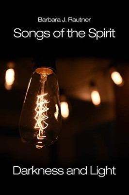 Songs Of The Spirit: Darkness And Light