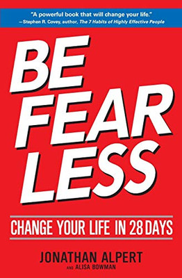 Be Fearless: Change Your Life In 28 Days