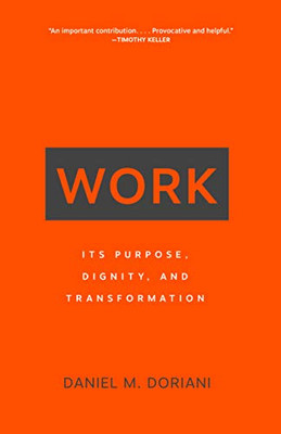 Work: Its Purpose, Dignity, And Transformation