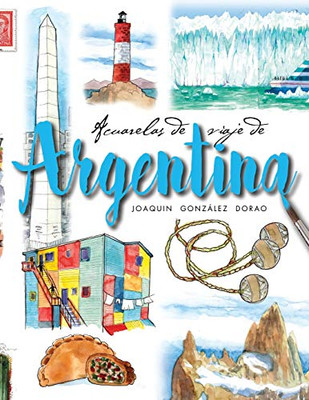Argentina: Acuarelas De Viaje (Spanish Edition)