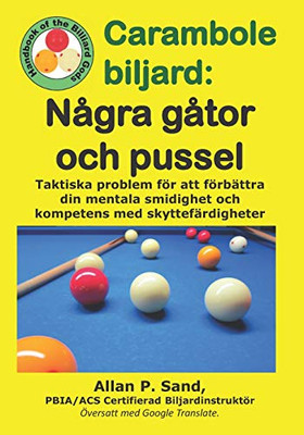 Carambole Biljard - Några Gåtor Och Pussel: Problem Och Situationer Som Förbättrar Din Taktiska Analys Och Spelfärdigheter. (Swedish Edition)