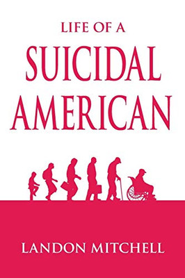 Life Of A Suicidal American