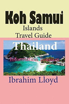 Koh Samui Islands Travel Guide, Thailand: Information Tourism