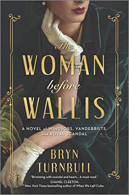 The Woman Before Wallis: A Novel of Windsors, Vanderbilts, and Royal Scandal