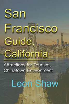 San Francisco Guide, California: Attractions For Tourism, Chinatown Environment