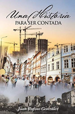 Una Historia Para Ser Contada (Spanish Edition)