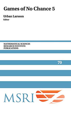Games Of No Chance 5 (Mathematical Sciences Research Institute Publications, Series Number 70)