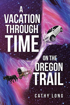 A Vacation Through Time On The Oregon Trail