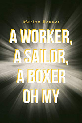A Worker, A Sailore, A Boxer Oh My