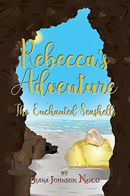 Rebecca'S Adventure: The Enchanted Seashells