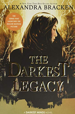 The Darkest Legacy (The Darkest Minds, Book 4) (A Darkest Minds Novel)