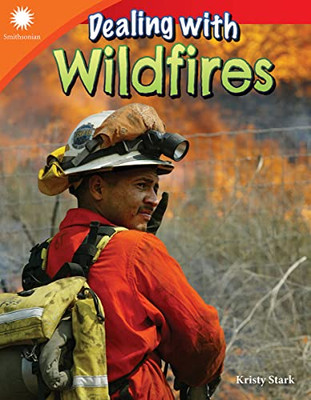 Dealing With Wildfires (Steam Smithsonian Reader For 2Nd Grade Students - 6-9 Year Old Reading Level) (Smithsonian Readers)
