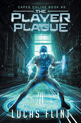 The Player Plague: A Superhero Litrpg Adventure (Capes Online)