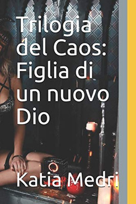 Figlia Di Un Nuovo Dio (Trilogia Del Caos) (Italian Edition)