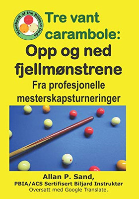 Tre Vant Carambole - Opp Og Ned Fjellmønstrene: Fra Profesjonelle Mesterskapsturneringer (Norwegian Edition)