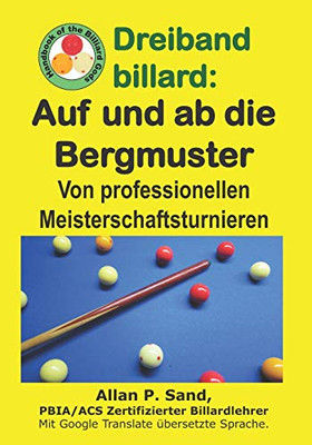 Dreiband Billard - Auf Und Ab Die Bergmuster: Von Professionellen Meisterschaftsturnieren (German Edition)