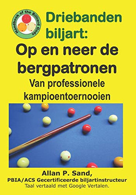 Driebanden Biljart - Op En Neer De Bergpatronen: Van Professionele Kampioentoernooien (Dutch Edition)
