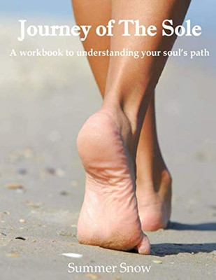 Journey Of The Sole: A Workbook To Understanding Your Soul'S Path