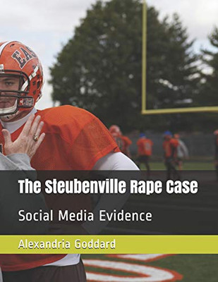 The Steubenville Rape Case: Social Media Evidence