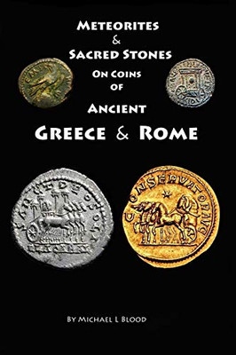 Meteorites & Sacred Stones On Coins Of Ancient Greece & Rome