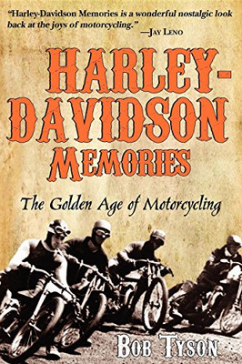 Harley-Davidson Memories: The Golden Age of Motorcycling