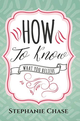 How To Know What You Believe