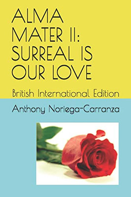 Alma Mater Ii: Surreal Is Our Love: British International Edition (Alma Mater Poetry)