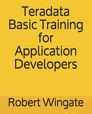 Teradata Basic Training For Application Developers