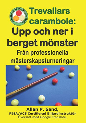 Trevallars Carambole - Upp Och Ner I Berget Mönster: Från Professionella Mästerskapsturneringar (Swedish Edition)