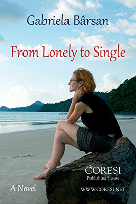 From Lonely To Single: A Novel