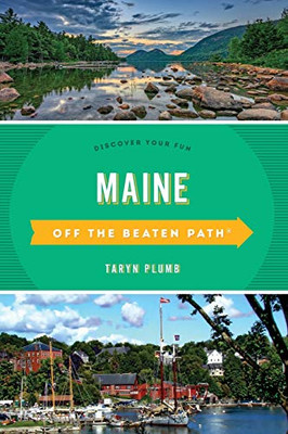 Maine Off The Beaten Path®: Discover Your Fun (Off The Beaten Path Series)