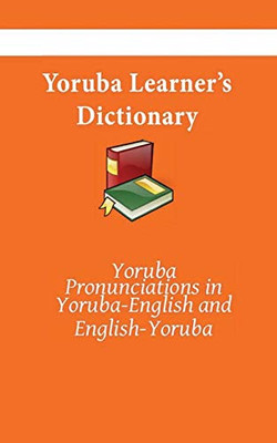Yoruba Learner'S Dictionary: Yoruba-English, English-Yoruba (Yoruba Kasahorow)