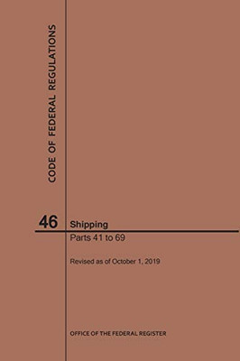 Code Of Federal Regulations Title 46, Shipping, Parts 41-69, 2019