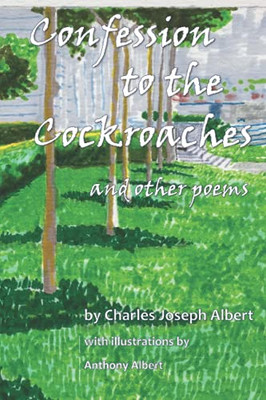 Confession To The Cockroaches And Other Poems