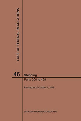Code Of Federal Regulations Title 46, Shipping, Parts 200-499, 2019