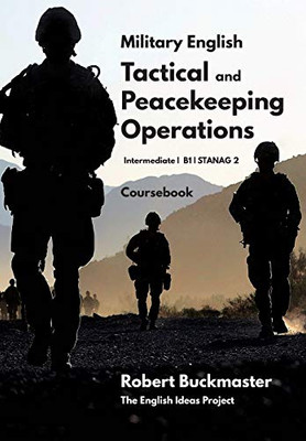 Military English Tactical And Peacekeeping Operations: Coursebook