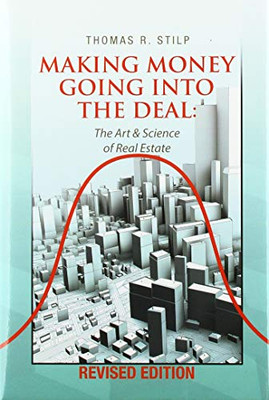 Making Money Going into the Deal: The Art & Science of Real Estate