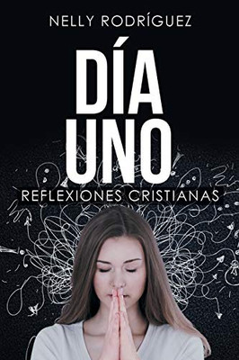 Día Uno: Reflexiones Cristianas (Spanish Edition)